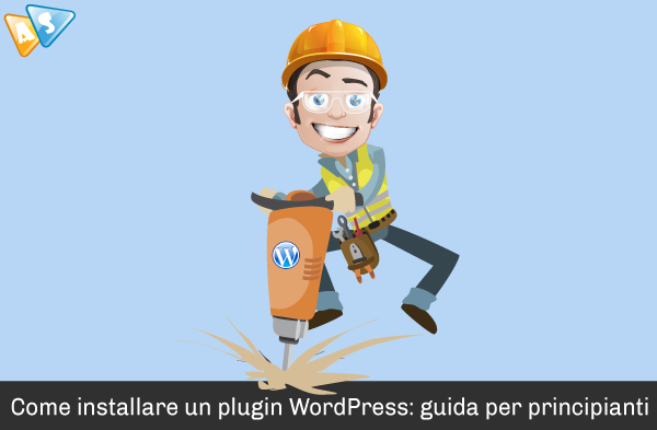 Come installare un Plugin WordPress: guida per principianti