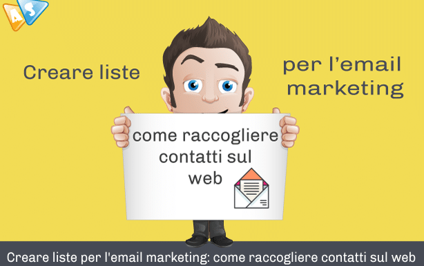 Creare liste per l'email marketing: come raccogliere contatti sul web