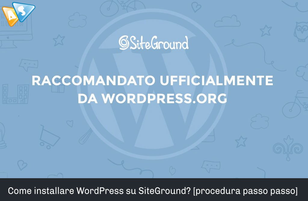 Come installare WordPress su SiteGround? [procedura passo passo]