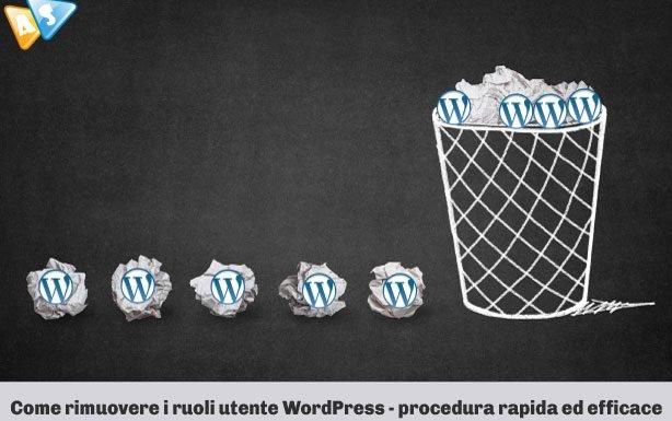 Come rimuovere i ruoli utente WordPress - procedura rapida ed efficace